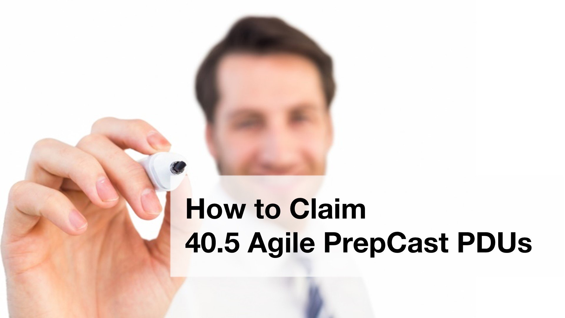 PDUs - How to Claim 40.5 Agile PrepCast PDUs