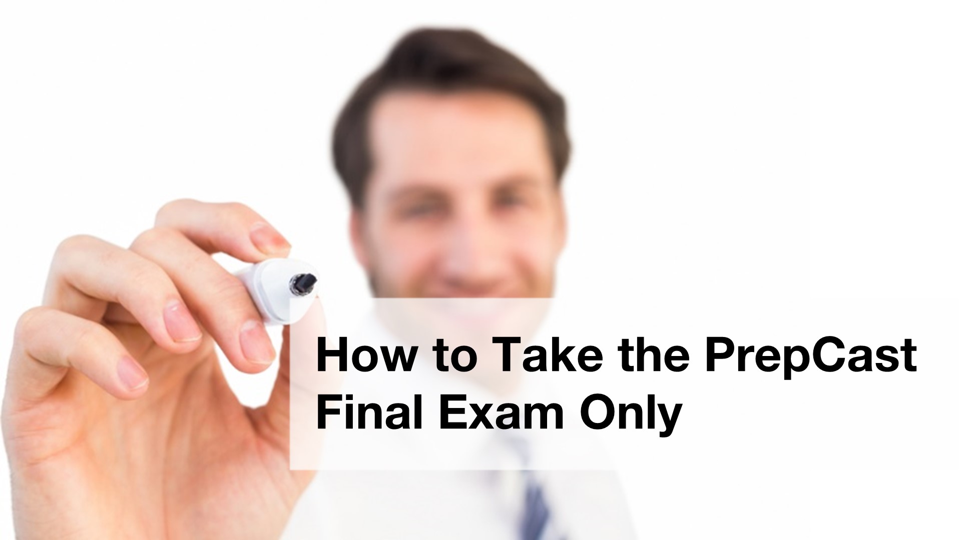 prepcast_how_to_take_final_exam_only.jpg - 128.01 kB