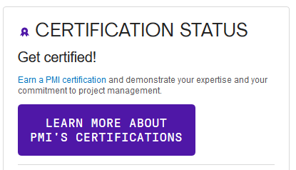 Certification Status Learn More About PMI certifications